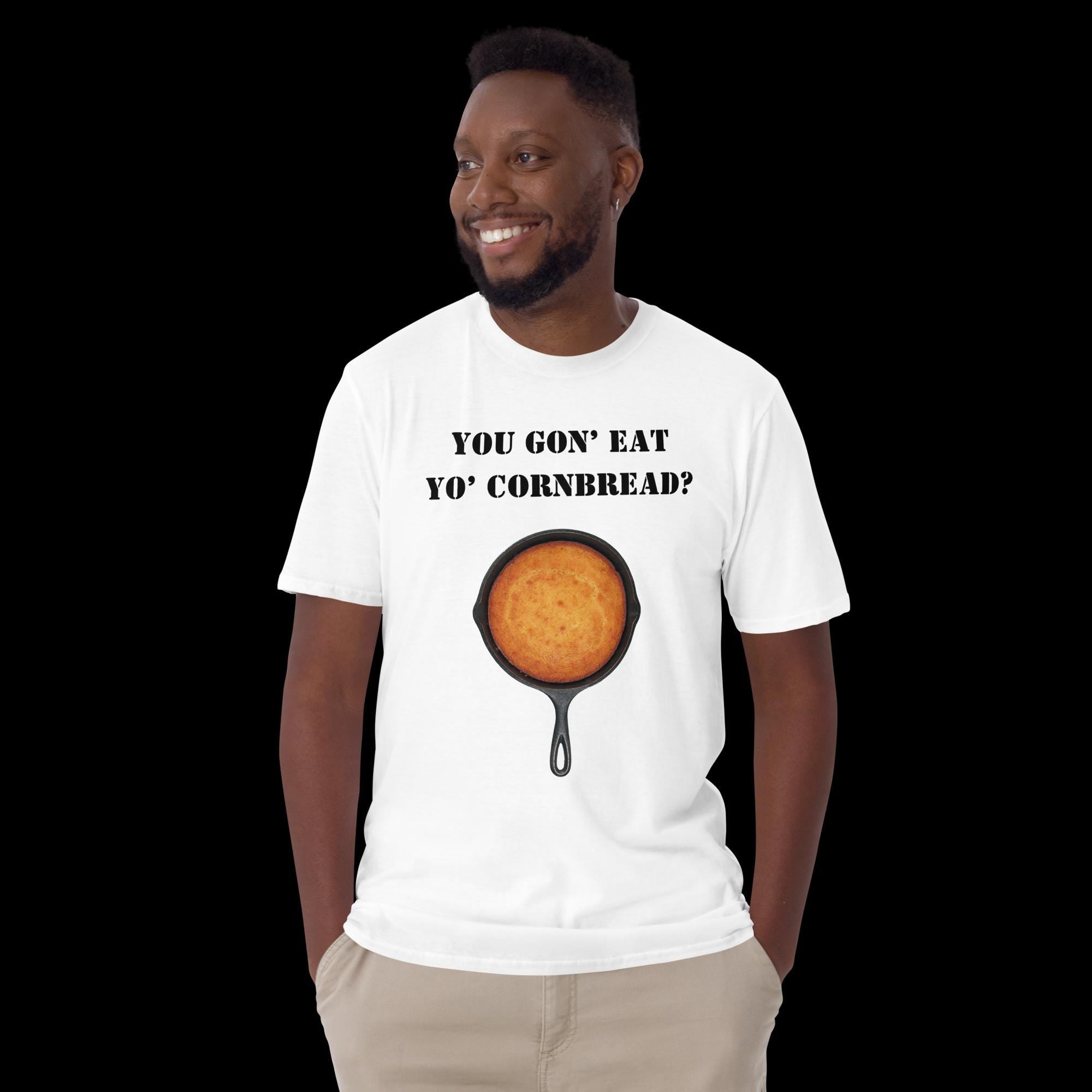 You Gone Eat Yo' Cornbread? – Funny Movie Quote T-Shirt