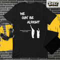 Kendrick Lamar- We Gon' Be Alright Tee