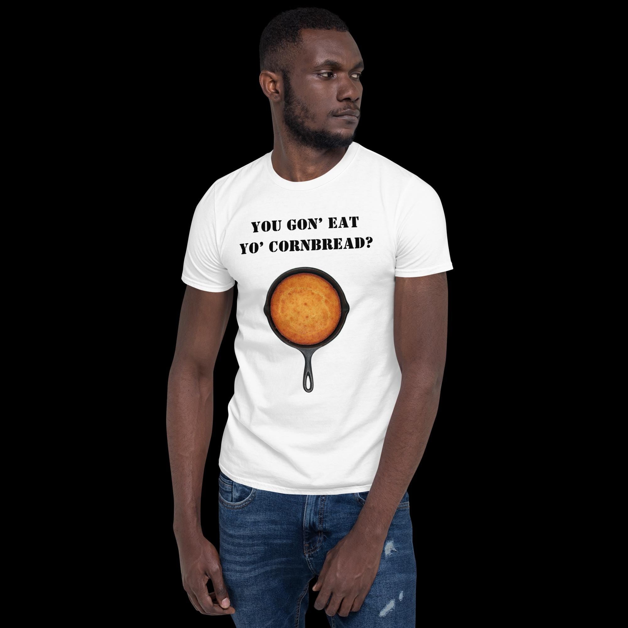 You Gone Eat Yo' Cornbread? – Funny Movie Quote T-Shirt
